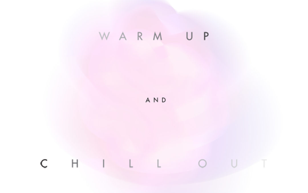 WARM UP AND CHILL OUT